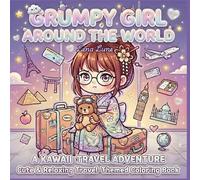 Grumpy Girl: Around The World: Cute & Relaxing Travel-Themed Coloring Book