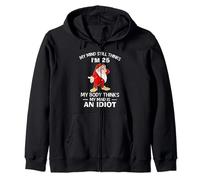 Grumpy My Mind Still Thinks I’m 25 My Body Thinks My Mind Zip Hoodie