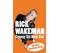 Grumpy Old Rock Star : and Other Wondrous Stories