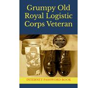Grumpy Old Royal Logistic Corps Veteran