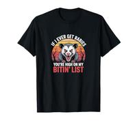 Grumpy Opossum - If I Ever Get Rabies, You're On The Bitin' T-Shirt