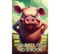 Grumpy Pig Notebook: for journaling, notes and writing - 123 lined pages with cute grumpy pig design - handy 6"x9" size