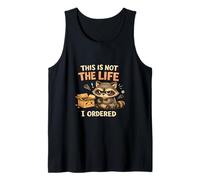 Grumpy Raccoon Not The Life I Ordered Funny Animal Tank Top