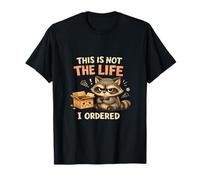 Grumpy Raccoon This is Not The Life I Ordered Funny Meme T-Shirt