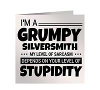 Grumpy Silversmith Birthday Card My Level Of Sarcasm Depends On Your Level Of Stupidity Slogan
