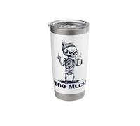 Grumpy Skeleton Too Much Funny Anti Social Coffee Meme Stainless Steel Insulated Tumbler