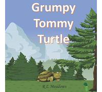 Grumpy Tommy Turtle: An excellent rhyming children's book for kids aged 2 - 8 years following how one grumpy turtle discovers he needs friends after all. Perfect for daytime and bedtimes.