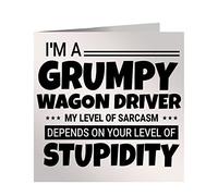 Grumpy Wagon Driver Birthday Card My Level Of Sarcasm Depends On Your Level Of Stupidity Slogan