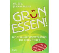Grun essen NA: Die Gesundheitsrevolution auf Ihrem Teller by Mutter New.