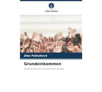 Grundeinkommen: Seine Funktionen und wie man's einsetzt