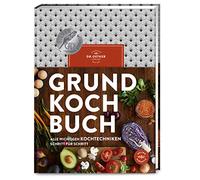 Grundkochbuch: Alle wichtigen Kochtechniken Schritt für Schritt