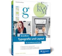 Grundkurs Typografie und Layout: Für Ausbildung, Studium und Praxis - Ausgabe 2020