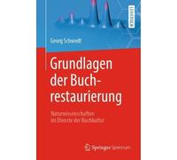 Grundlagen der Buchrestaurierung: Naturwissensc. Schwedt<|