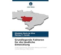 Grundlegende Faktoren für die ländliche Entwicklung: Ernährungssicherheit, Gesundheit, Bildung und Freizeit in einer Siedlung in Mato Grosso