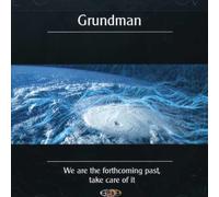 GRUNDMAN We Are the Forthcoming Past, Take Care of It (CD) (US IMPORT)