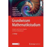 Grundwissen Mathematikstudium Analysis und Lineare Algebra mit Querverbindungen