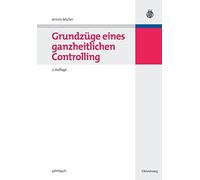 Grundzuge eines ganzheitlichen Controlling.9783486583434 Fast Free Shipping<|