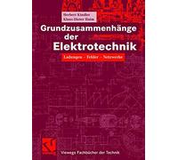 Grundzusammenhänge der Elektrotechnik: Ladungen - Felder - Netzwerke (Viewegs Fachbücher der Technik)