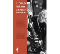 Grunge: Bękarty z Seattle