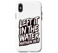 Grunge Text Left It In The Water Matthew 28:19 Case for iPhone X/XS