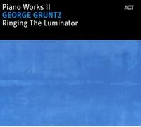Gruntz, George - Piano Works II - Ringing the Luminator
