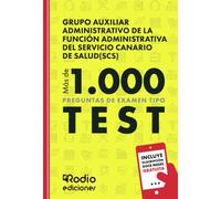 Grupo Auxiliar Administrativo de la Función Administrativa del Servicio Canario de Salud. (SCS) Más de 1.000 preguntas de examen tipo test