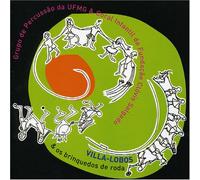 Grupo De Percussao Da Ufmg - Villa Lobos E Os Brinquedos De