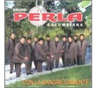 Grupo Perla Colombiana - Con La Sangre Caliente