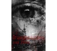 Gruselgeschichten aus Polen: 8 unheimliche Horror-Geschichten aus den schaurigsten Ecken Polens - für Jugendliche & Erwachsene