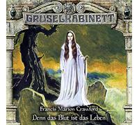 Gruselkabinett - Folge 160: Denn das Blut ist das Leben. Hörspiel.