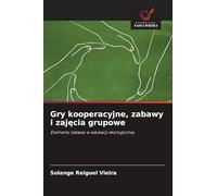 Gry kooperacyjne, zabawy i zajęcia grupowe: Elementy zabawy w edukacji ekologicznej