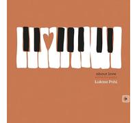 Grzegorz Rudny - ?ukasz Pohl: about love: works for piano