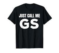 GS Initials First Name Nickname Just Call Me GS T-Shirt
