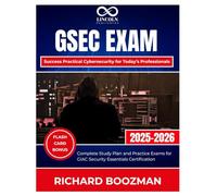 GSEC Exam Success Practical Cybersecurity for Today’s Professionals: Complete Study Plan and Practice Exams for GIAC Security Essentials Certification (CYBERSECURITY STUDY GUIDES MASTER SERIES)