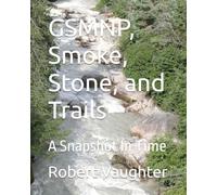 GSMNP, Smoke, Stone, and Trails: A Snapshot In Time