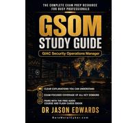 GSOM For Busy People: The Busy Candidate’s Playbook for Passing the GIAC Security Operations Manager Certification (GSOM) Certification Exam (Bare Metal Cyber Study Guides)