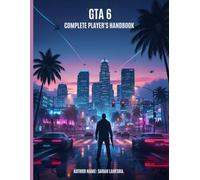 GTA 6 Complete Player’s Handbook: A Practical Guide to Gameplay, Strategy, and Open-World Mastery
