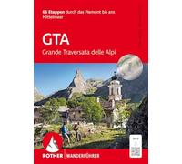 GTA - Grande Traversata delle Alpi: 66 Etappen durch das Piemont bis ans Mittelmeer. Mit GPS-Tracks