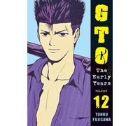 GTO: The Early Years Vol.12 (Great Teacher Onizuka)