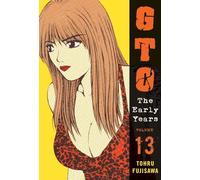 GTO: The Early Years Vol.13 (Great Teacher Onizuka)