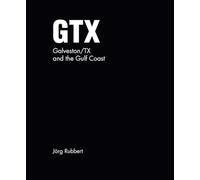 GTX. Galveston/TX and the Gulf Coast: Jörg Rubbert