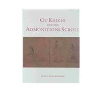 Gu Kaizhi and the Admonitions Scroll