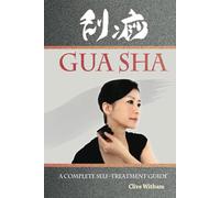 Gua Sha: A Complete Self-treatment Guide