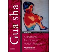 Gua sha : A Traditional Technique for Modern Practice