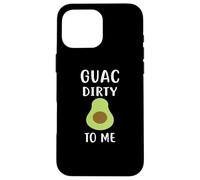 Guac Dirty to Me T-Shirt Funny Avocado Shirt Vegan Case for iPhone 16 Pro Max