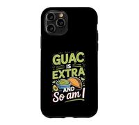 Guac Is Extra and So Am I Tacos Taco Lover Foodie Case for iPhone 11 Pro