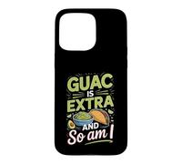 Guac Is Extra and So Am I Tacos Taco Lover Foodie Case for iPhone 15 Pro Max