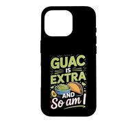 Guac Is Extra and So Am I Tacos Taco Lover Foodie Case for iPhone 16 Pro