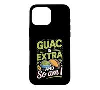 Guac Is Extra and So Am I Tacos Taco Lover Foodie Case for iPhone 16 Pro Max