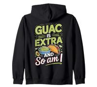 Guac Is Extra and So Am I Tacos Taco Lover Foodie Zip Hoodie